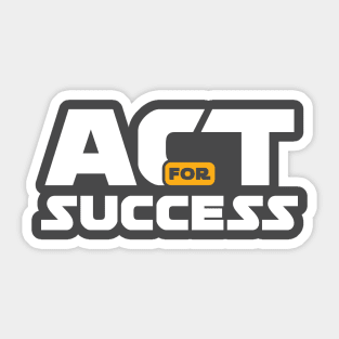 Act for Success Sticker